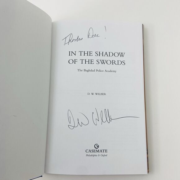 In the Shadow of the Swords : The Baghdad Police Academy by D. W. Wilber SIGNED - Picture 8 of 11